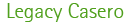 Legacy Casero